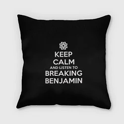 Подушка квадратная Keep Calm & Breaking Benjamin, цвет: 3D-принт