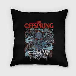 Подушка квадратная The Offspring: Coming for You, цвет: 3D-принт