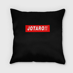 Подушка квадратная Jotaro!!, цвет: 3D-принт