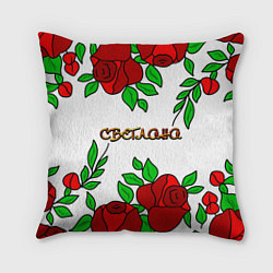 Подушка квадратная Светлана в розах, цвет: 3D-принт