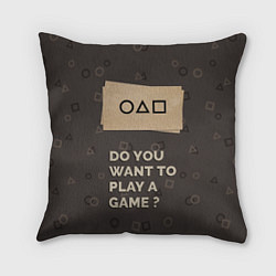 Подушка квадратная Squid game - Do you want to play a game?, цвет: 3D-принт