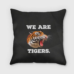 Подушка квадратная Тигр We are tigers, цвет: 3D-принт