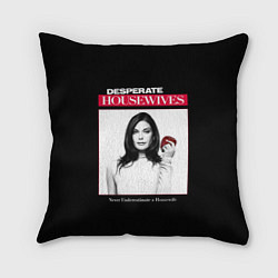 Подушка квадратная Desperate Housewives - Teri Hatcher, цвет: 3D-принт
