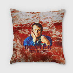 Подушка квадратная Новая кровь - Декстер, цвет: 3D-принт