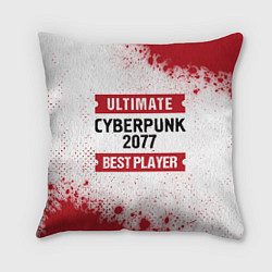 Подушка квадратная Cyberpunk 2077: таблички Best Player и Ultimate, цвет: 3D-принт
