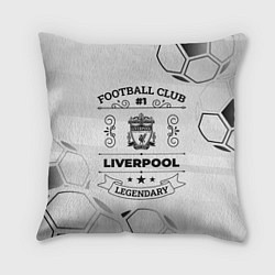 Подушка квадратная Liverpool Football Club Number 1 Legendary, цвет: 3D-принт