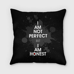 Подушка квадратная I am not perfect, but I am honest, цвет: 3D-принт