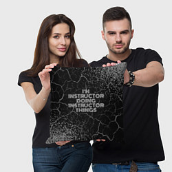 Подушка квадратная Im instructor doing instructor things: на темном, цвет: 3D-принт — фото 2