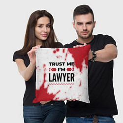Подушка квадратная Trust me Im lawyer white, цвет: 3D-принт — фото 2