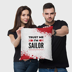 Подушка квадратная Trust me Im sailor white, цвет: 3D-принт — фото 2