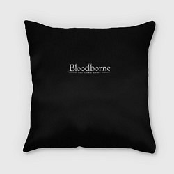 Подушка квадратная Bloodborne logo, цвет: 3D-принт