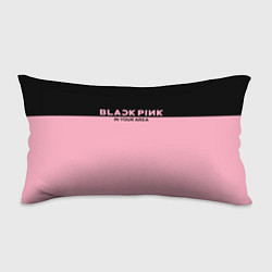 Подушка-антистресс Black Pink: In Your Area, цвет: 3D-принт
