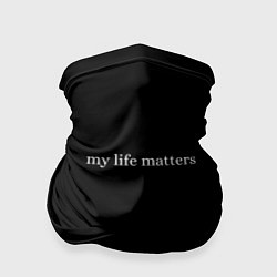 Бандана My life matters