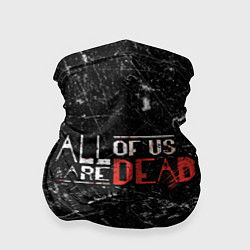 Бандана Мы все мертвы - All of Us Are Dead