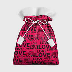 Мешок для подарков LОVE ЛЮБОВЬ, цвет: 3D-принт