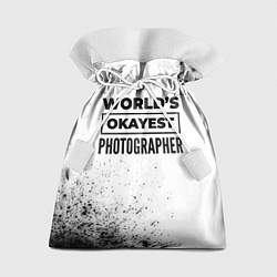 Мешок для подарков Worlds okayest photographer - white, цвет: 3D-принт