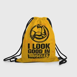 Рюкзак-мешок I look good in muscles, цвет: 3D-принт