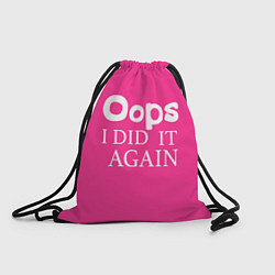Рюкзак-мешок Ooops: I did it again, цвет: 3D-принт