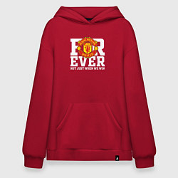 Худи оверсайз Manchester United FOREVER NOT JUST WHEN WE WIN