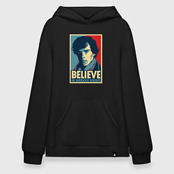 Толстовка-худи оверсайз Believe in Sherlock, цвет: черный