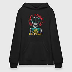 Толстовка-худи оверсайз Gamers never die we just respawn, цвет: черный