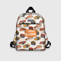 Детский рюкзак I love sushi Я люблю суши, цвет: 3D-принт