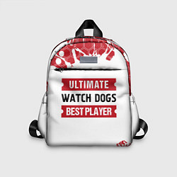 Детский рюкзак Watch Dogs: красные таблички Best Player и Ultimat, цвет: 3D-принт