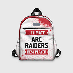 Детский рюкзак ARC Raiders: Best Player Ultimate, цвет: 3D-принт