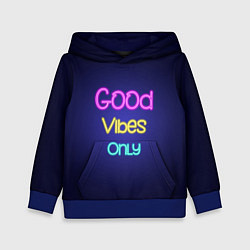 Толстовка-худи детская Только хорошие вибрации неон - good vibes only, цвет: 3D-синий