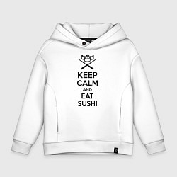 Толстовка оверсайз детская Keep Calm & Eat Sushi, цвет: белый