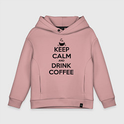 Толстовка оверсайз детская Keep Calm & Drink Coffee, цвет: пыльно-розовый