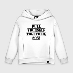 Толстовка оверсайз детская Pull yourself together, son!, цвет: белый