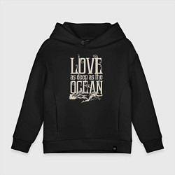 Детское худи оверсайз Love as deep ad the ocean