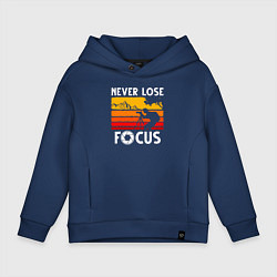 Толстовка оверсайз детская Never lose focus, цвет: тёмно-синий