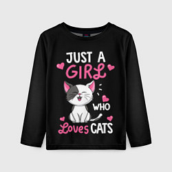 Лонгслив детский Just a girl - who loves cats, цвет: 3D-принт