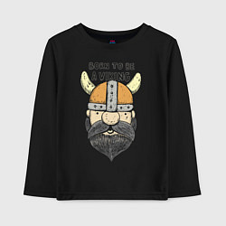 Детский лонгслив Born to be a Viking