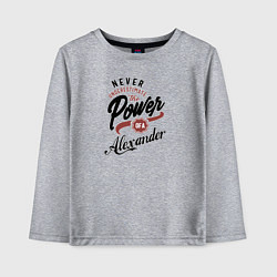 Детский лонгслив Недооценивай силу Александра