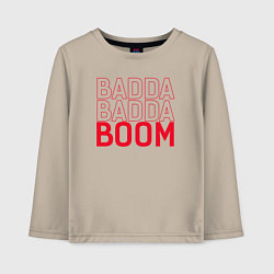 Детский лонгслив Badda Badda Boom