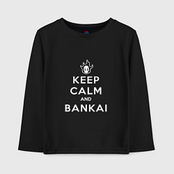 Детский лонгслив Keep calm and bankai - Bleach