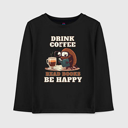 Детский лонгслив Drink Coffee, Read Books, Be Happy
