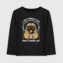 Детский лонгслив I just really like pugs gaming ok