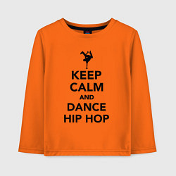 Лонгслив хлопковый детский Keep calm and dance hip hop, цвет: оранжевый