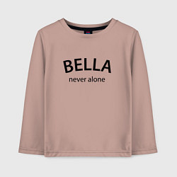 Детский лонгслив Bella never alone - motto