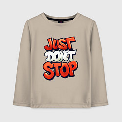 Детский лонгслив Just dont stop