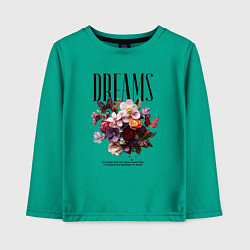 Детский лонгслив Dreams flowers - надпись: мечтать