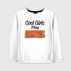 Детский лонгслив Крутые девчонки играют в баскетбол