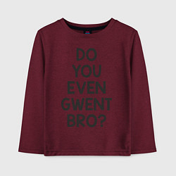 Детский лонгслив DO YOU EVEN GWENT BRO?