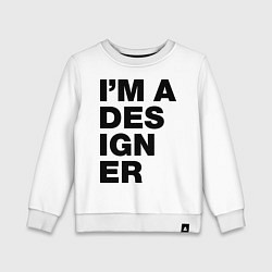 Свитшот хлопковый детский I am a designer, цвет: белый