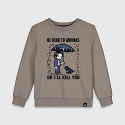 Свитшот хлопковый детский Be kind to animals or I'll kil, цвет: утренний латте