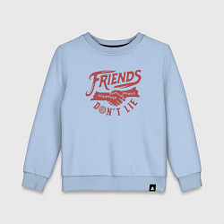 Детский свитшот ДРУЗЬЯ НЕ ЛГУТ FRIENDS DONT LIE ST